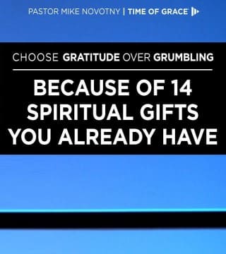 Mike Novotny - Because of 14 Spiritual Gifts You Already Have
