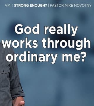 Mike Novotny - God Really Works Through Ordinary Me?