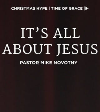 Mike Novotny - It's All About Jesus