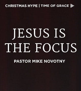 Mike Novotny - Jesus Is the Focus
