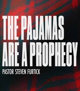 Steven Furtick - The Pajamas Are a Prophecy