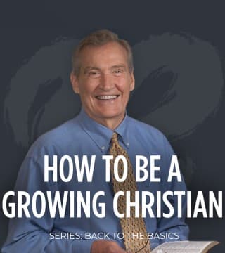 Adrian Rogers - How to Be a Growing Christian