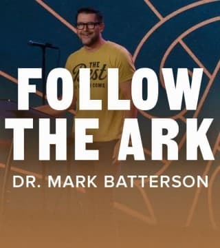 Mark Batterson - Follow the Ark
