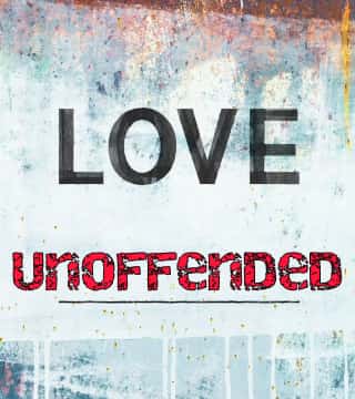 Mark Batterson - LOVE, Unoffended