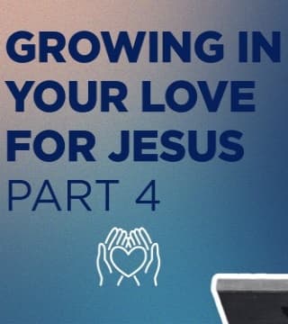 Michael Youssef - Growing In Your Love For Jesus - Part 4