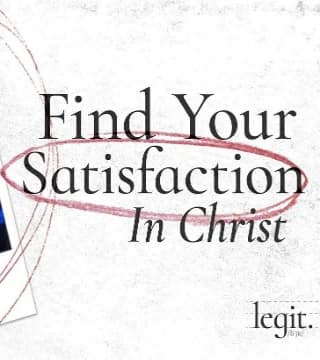 Peter Tan-Chi - Find Your Satisfaction in Christ