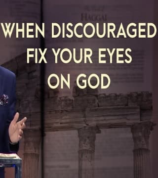 Peter Tan-Chi - When Discouraged, Fix Your Eyes on God