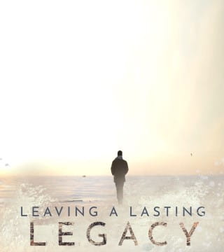 Rick Warren - Leave a Lasting Legacy