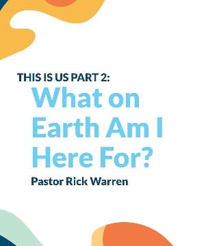 Rick Warren - What on Earth Am I Here For?