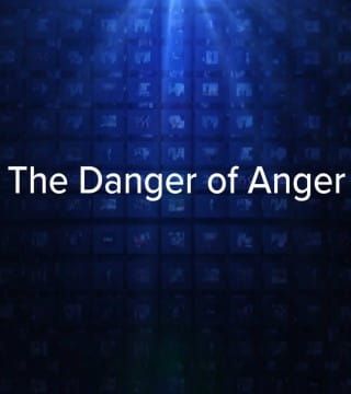 Charles Stanley - The Danger of Anger