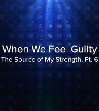 Charles Stanley - When We Feel Guilty
