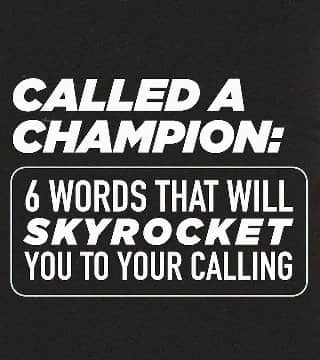 Gregory Dickow - 6 Words That Will Skyrocket You to Your Calling