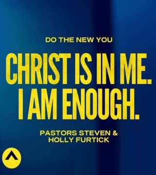 Steven Furtick - Christ Is In Me. I Am Enough