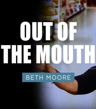 Beth Moore - Minding The Store - Part 3