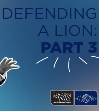 Michael Youssef - Defending a Lion - Part 3