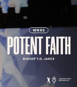 TD Jakes - Potent Faith