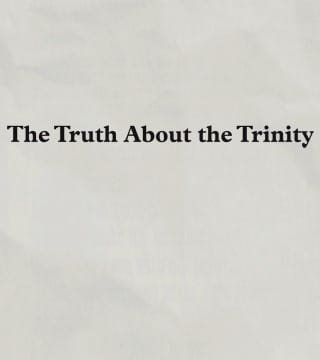 Charles Stanley - The Truth About the Trinity