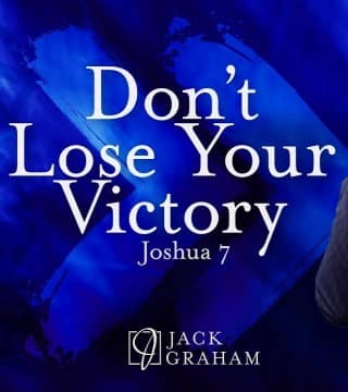 Jack Graham - Don't Lose Your Victory