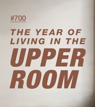 Joseph Prince - The Year of Living In The Upper Room