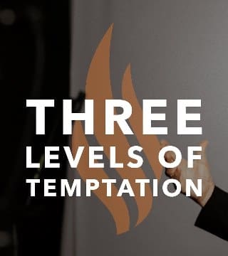 Robert Barron - Three Levels of Temptation