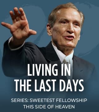 Adrian Rogers - Living in the Last Days