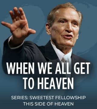 Adrian Rogers - When We All Get to Heaven