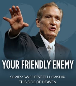 Adrian Rogers - Your Friendly Enemy