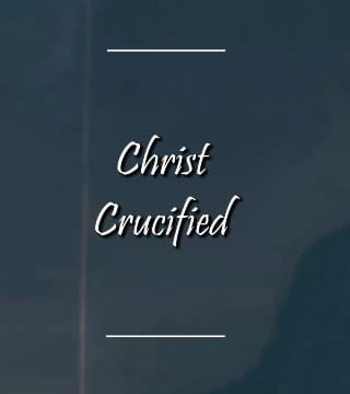 Charles Spurgeon - Christ Crucified