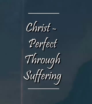 Charles Spurgeon - Christ, Perfect Through Suffering