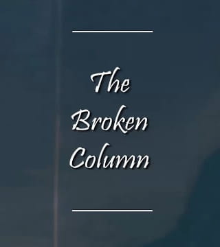 Charles Spurgeon - The Broken Column