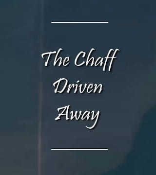 Charles Spurgeon - The Chaff Driven Away