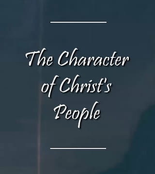 Charles Spurgeon - The Character of Christ's People