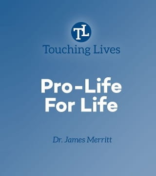 James Merritt - Pro-Life for Life