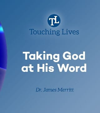 James Merritt - Taking God at His Word