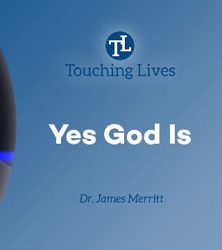 James Merritt - Yes, God Is