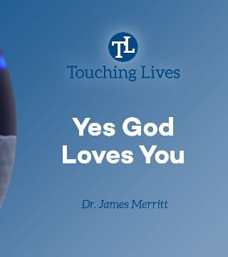 James Merritt - Yes, God Loves You