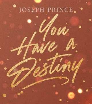 Joseph Prince - You Have A Destiny