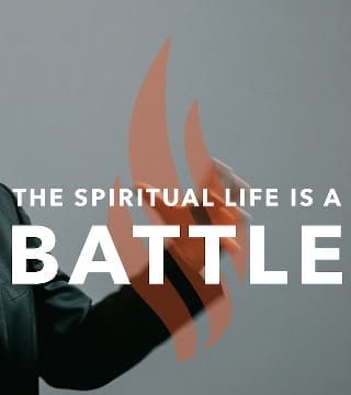 Robert Barron - The Spiritual Life Is a Battle