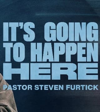 Steven Furtick - It's Going To Happen Here