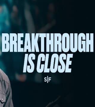 Steven Furtick - Your Breakthrough Is Close