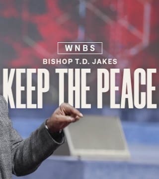 TD Jakes - Keep The Peace