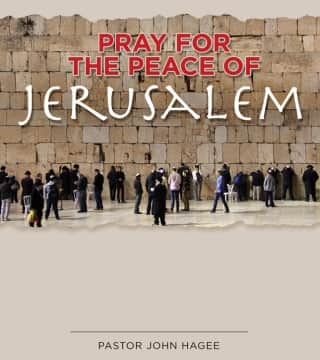 John Hagee - Pray For The Peace of Jerusalem