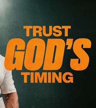 Steven Furtick - Trust God's Timing