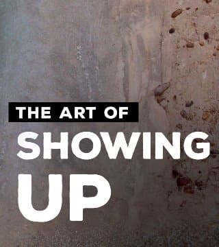 Beth Moore - The Art of Showing Up - Part 1