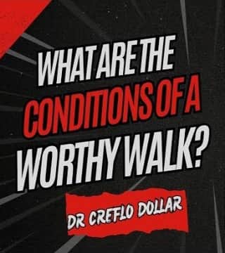 Creflo Dollar - What Are The Conditions of a Worthy Walk? - Part 1