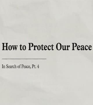 Charles Stanley - How to Protect Our Peace