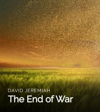 David Jeremiah - The End of War