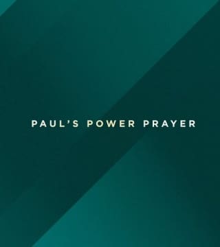 Robert Jeffress - Paul's Power Prayer