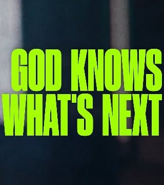 Steven Furtick - God Knows What's Next For You