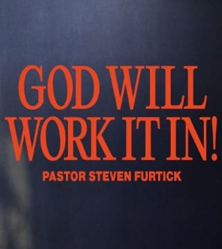 Steven Furtick - God Will Work It In